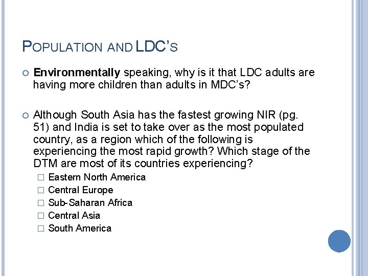 POPULATION AND LDC’S Environmentally speaking, why is it that LDC adults are having more