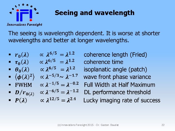 Seeing and wavelength Innovations Foresight (c) Innovations Foresight 2015 - Dr. Gaston Baudat 22