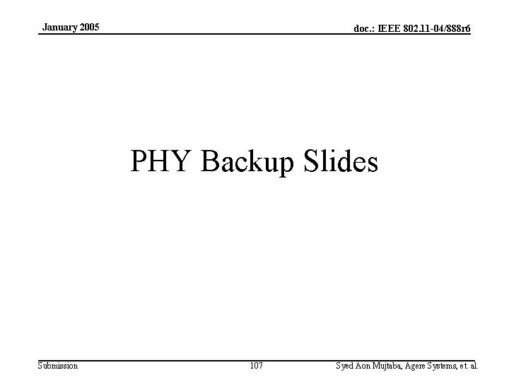 January 2005 doc. : IEEE 802. 11 -04/888 r 6 PHY Backup Slides Submission