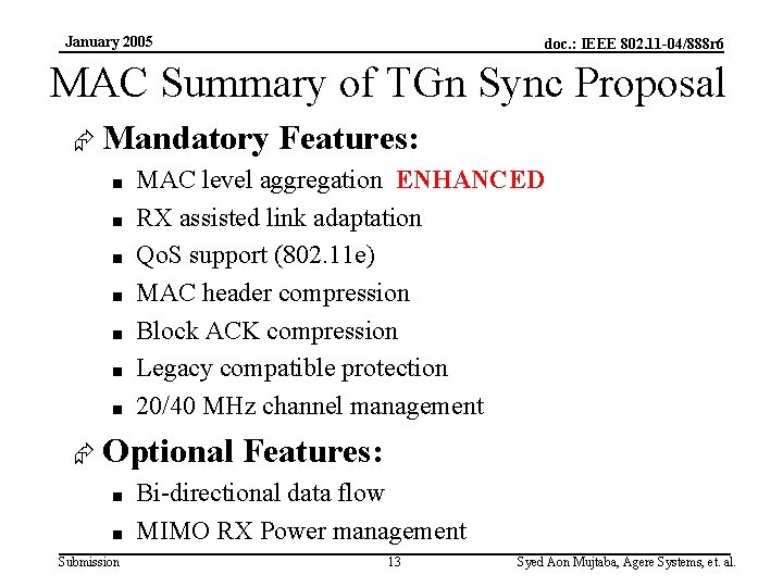 January 2005 doc. : IEEE 802. 11 -04/888 r 6 MAC Summary of TGn