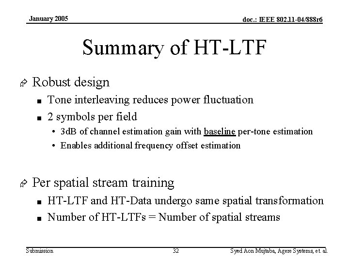 January 2005 doc. : IEEE 802. 11 -04/888 r 6 Summary of HT-LTF Æ