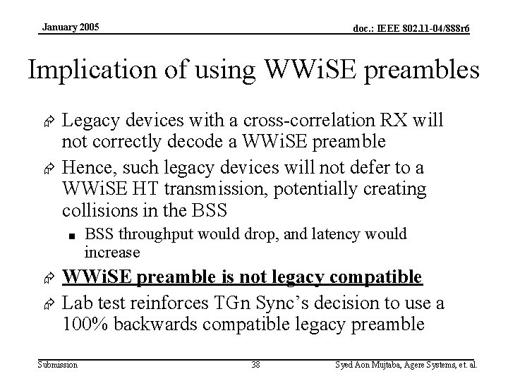 January 2005 doc. : IEEE 802. 11 -04/888 r 6 Implication of using WWi.