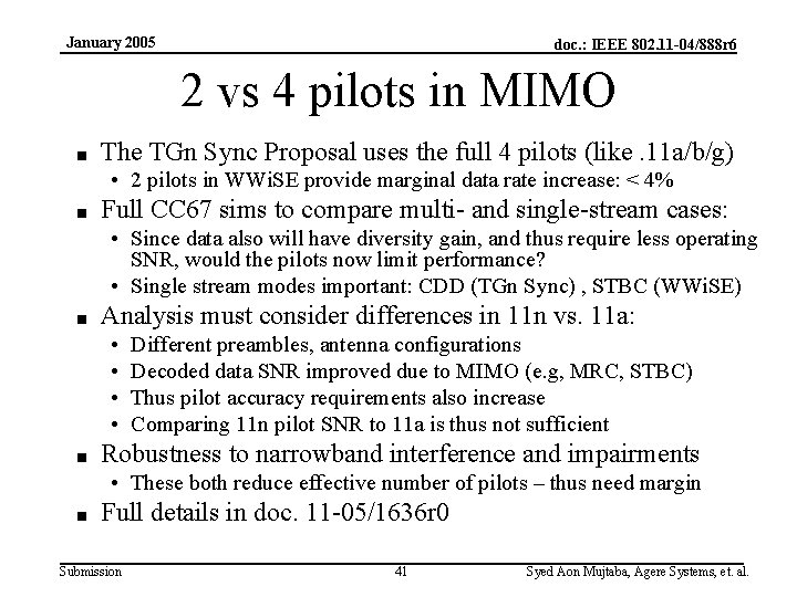 January 2005 doc. : IEEE 802. 11 -04/888 r 6 2 vs 4 pilots