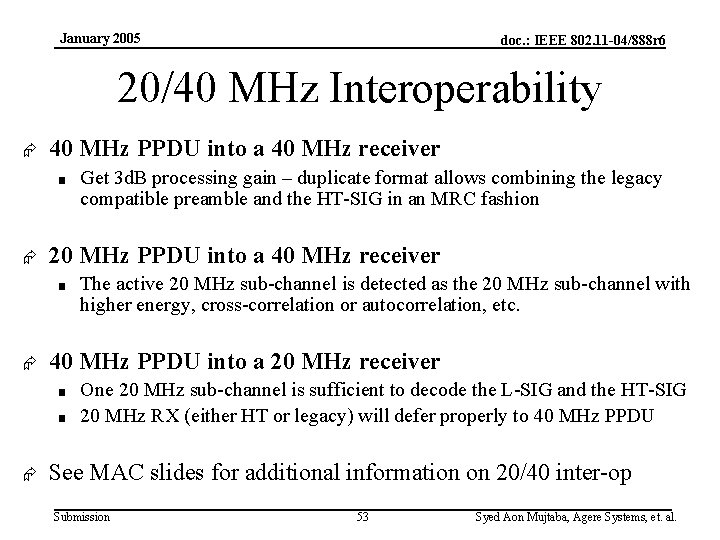 January 2005 doc. : IEEE 802. 11 -04/888 r 6 20/40 MHz Interoperability Æ