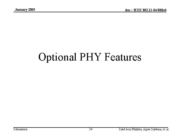 January 2005 doc. : IEEE 802. 11 -04/888 r 6 Optional PHY Features Submission