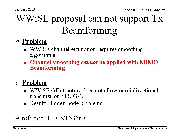 January 2005 doc. : IEEE 802. 11 -04/888 r 6 WWi. SE proposal can