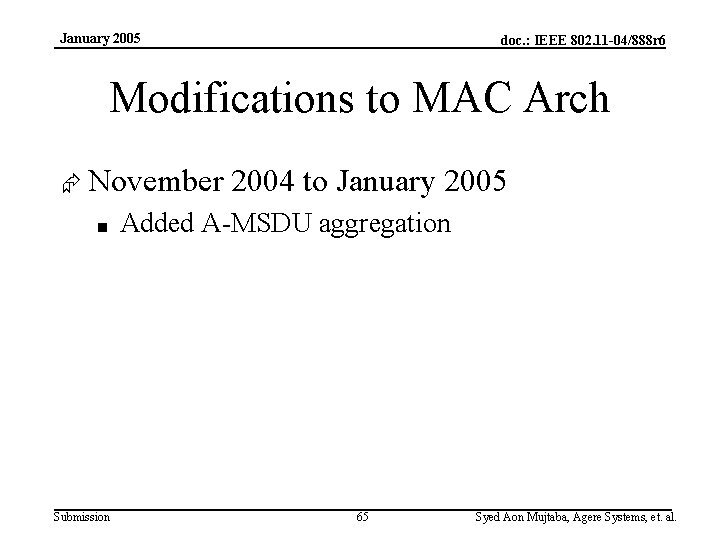 January 2005 doc. : IEEE 802. 11 -04/888 r 6 Modifications to MAC Arch