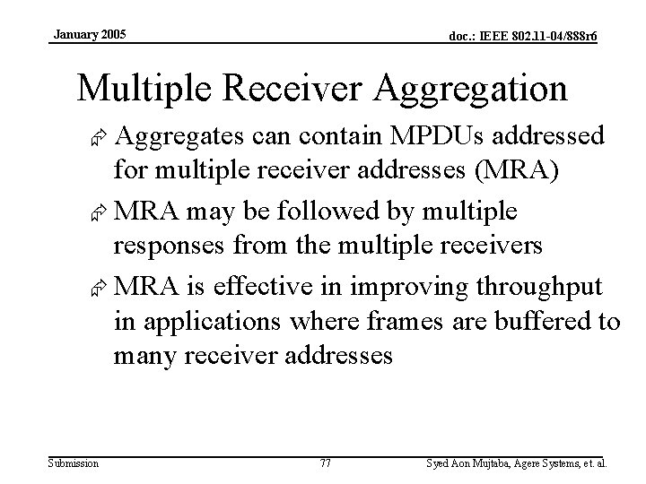 January 2005 doc. : IEEE 802. 11 -04/888 r 6 Multiple Receiver Aggregation Æ