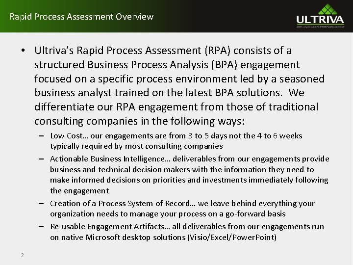 Rapid Process Assessment Overview • Ultriva’s Rapid Process Assessment (RPA) consists of a structured