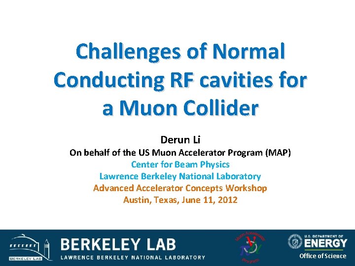 Challenges of Normal Conducting RF cavities for a Muon Collider Derun Li On behalf