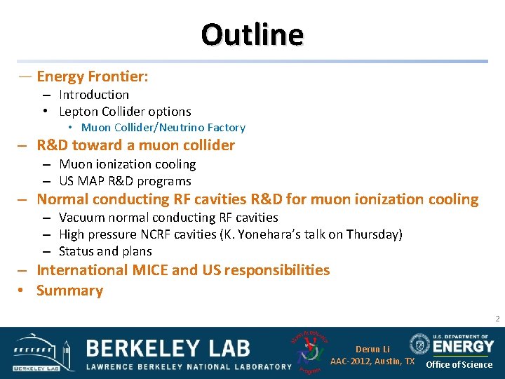 Outline — Energy Frontier: – Introduction • Lepton Collider options • Muon Collider/Neutrino Factory