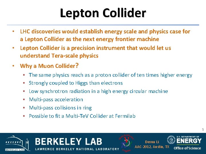 Lepton Collider • LHC discoveries would establish energy scale and physics case for a