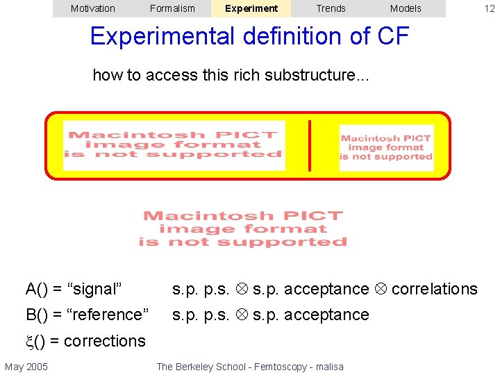 Motivation Formalism Experiment Trends Models Experimental definition of CF how to access this rich