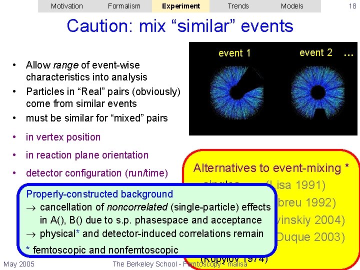 Motivation Formalism Experiment Trends Models 18 Caution: mix “similar” events event 1 event 2