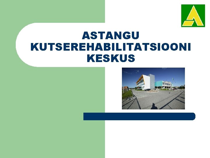 ASTANGU KUTSEREHABILITATSIOONI KESKUS 