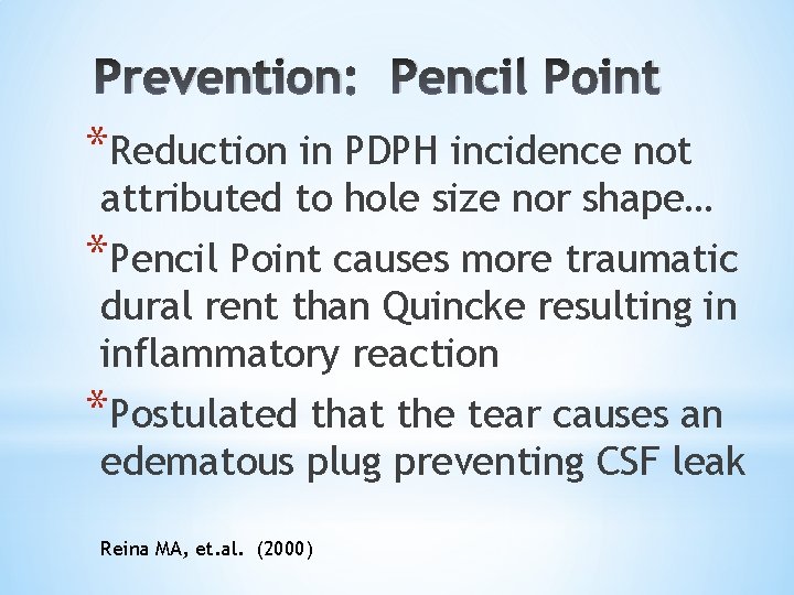 Prevention: Pencil Point *Reduction in PDPH incidence not attributed to hole size nor shape…