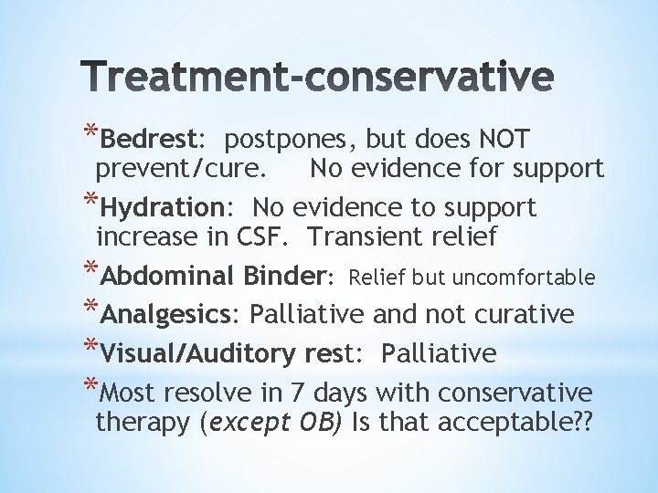 *Bedrest: postpones, but does NOT prevent/cure. No evidence for support *Hydration: No evidence to