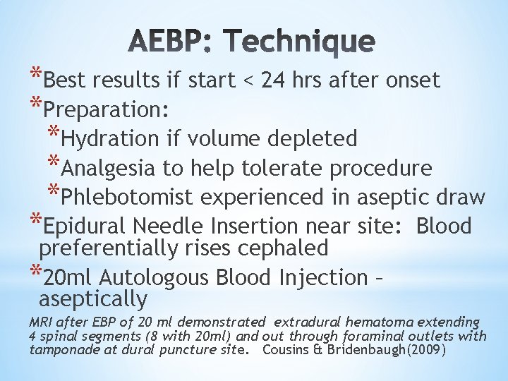 *Best results if start < 24 hrs after onset *Preparation: *Hydration if volume depleted