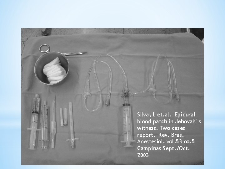 Silva, L et. al. Epidural blood patch in Jehovah´s witness. Two cases report. Rev.