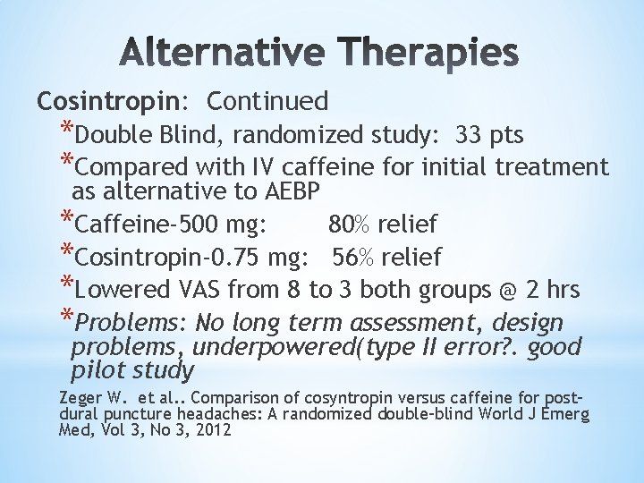 Cosintropin: Continued *Double Blind, randomized study: 33 pts *Compared with IV caffeine for initial