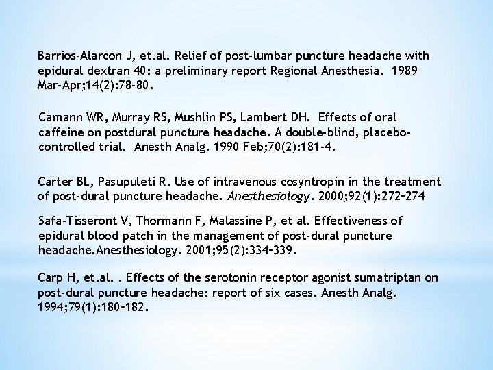 Barrios-Alarcon J, et. al. Relief of post-lumbar puncture headache with epidural dextran 40: a