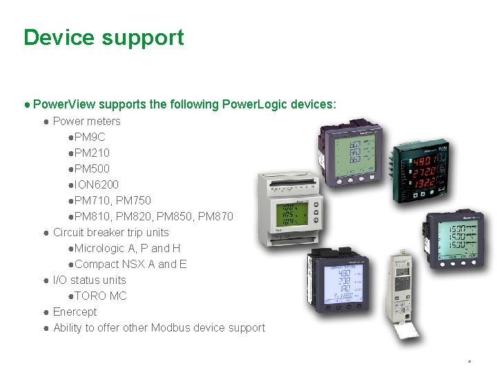 Device support ● Power. View supports the following Power. Logic devices: ● Power meters