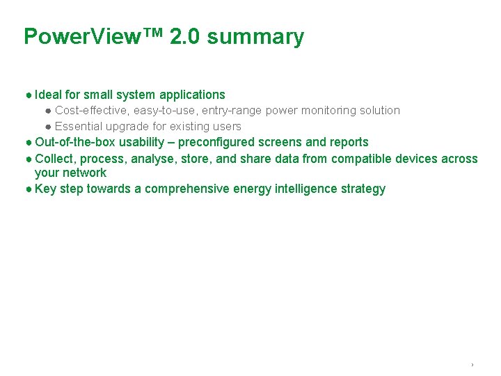 Power. View™ 2. 0 summary ● Ideal for small system applications ● Cost-effective, easy-to-use,