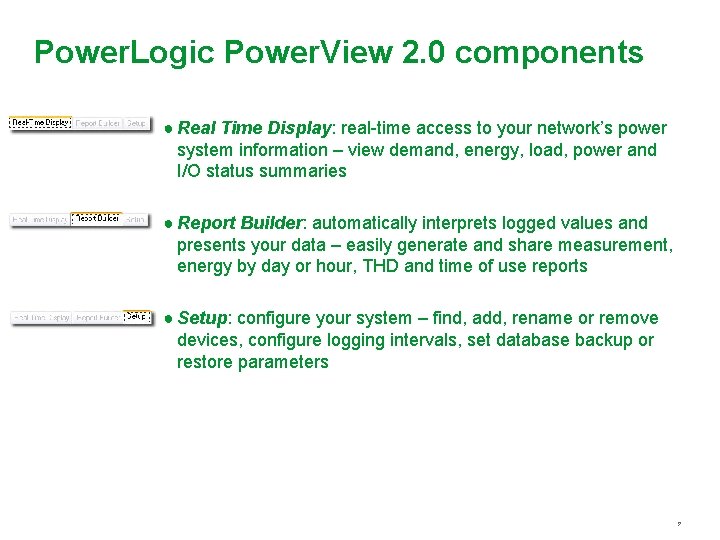 Power. Logic Power. View 2. 0 components ● Real Time Display: real-time access to