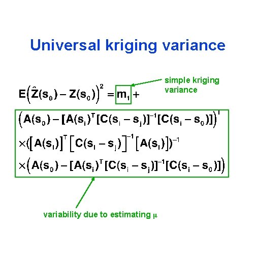 Universal kriging variance simple kriging variance variability due to estimating μ 