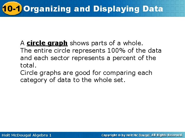 10 -1 Organizing and Displaying Data A circle graph shows parts of a whole.