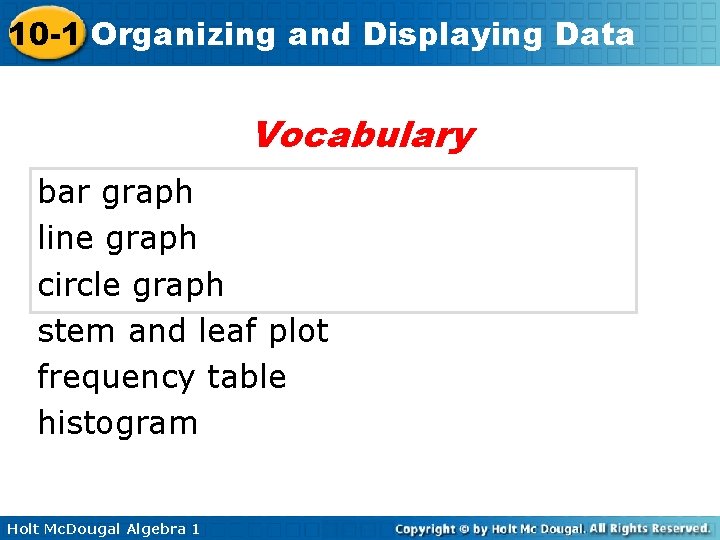 10 -1 Organizing and Displaying Data Vocabulary bar graph line graph circle graph stem