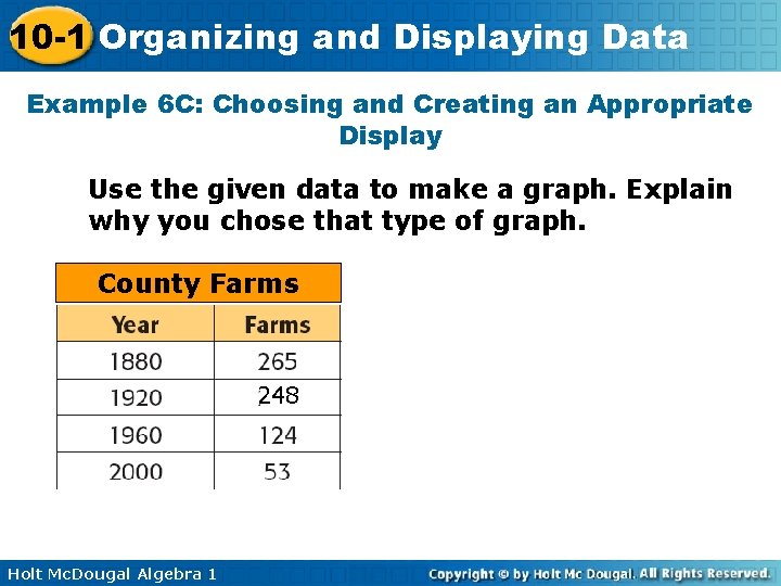 10 -1 Organizing and Displaying Data Example 6 C: Choosing and Creating an Appropriate