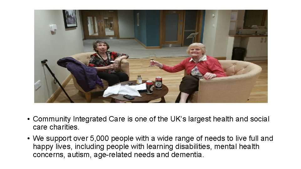  • Community Integrated Care is one of the UK’s largest health and social