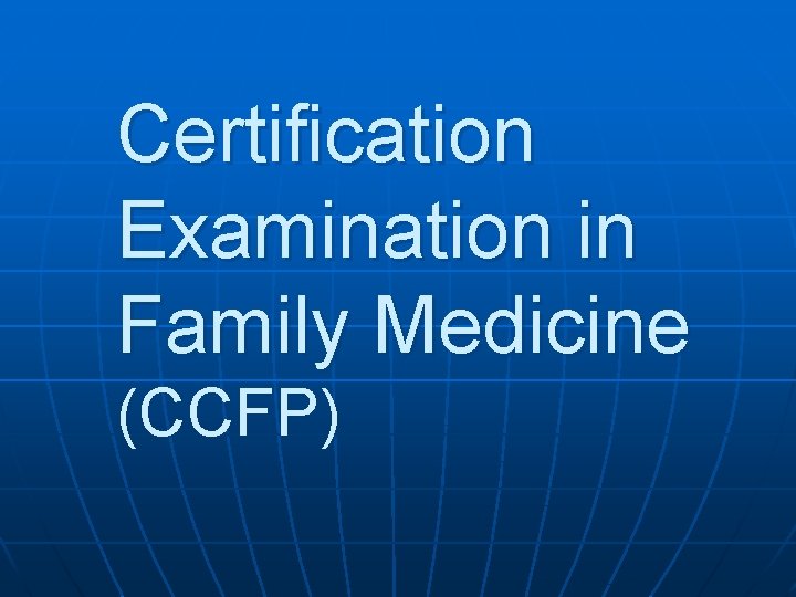 Certification Examination in Family Medicine (CCFP) 