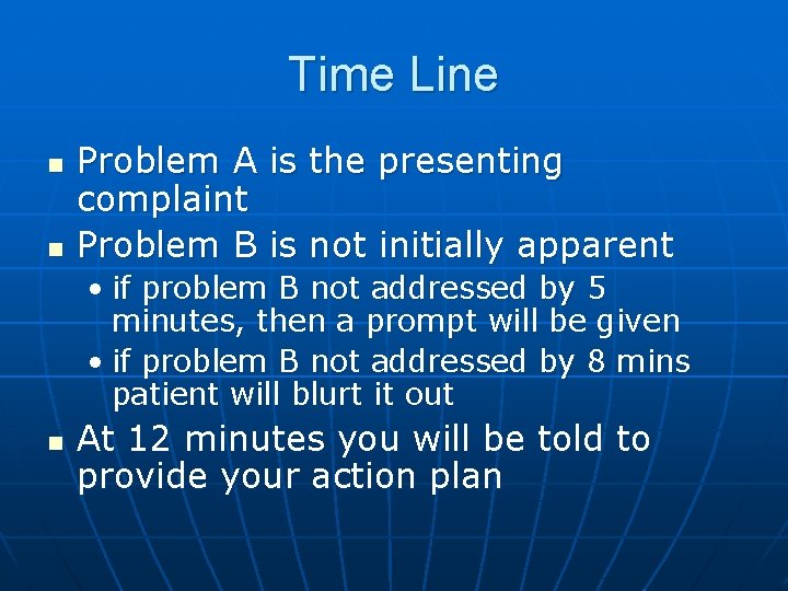 Time Line n n Problem A is the presenting complaint Problem B is not
