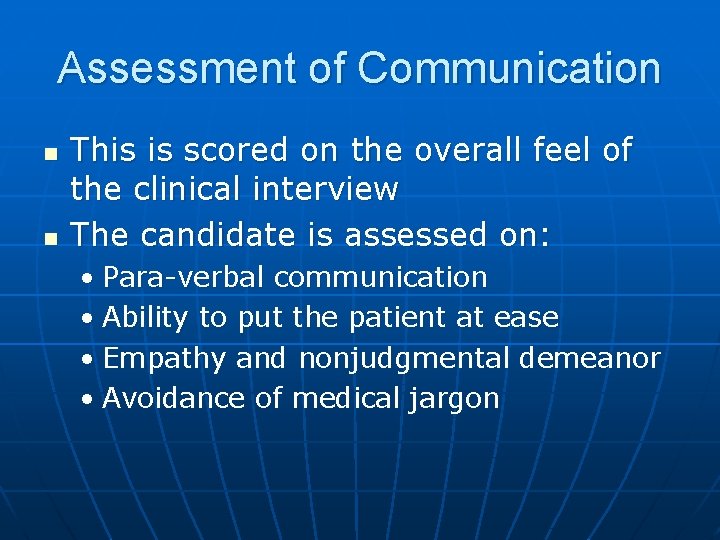 Assessment of Communication n n This is scored on the overall feel of the