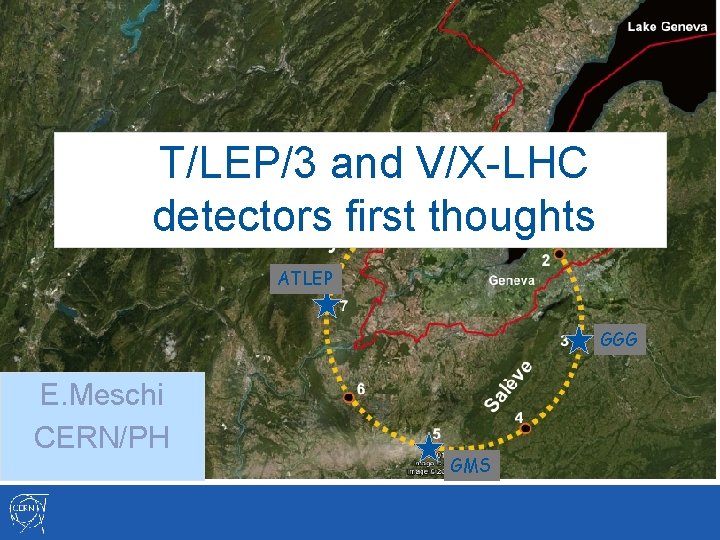 T/LEP/3 and V/X-LHC detectors first thoughts ATLEP GGG E. Meschi CERN/PH GMS 