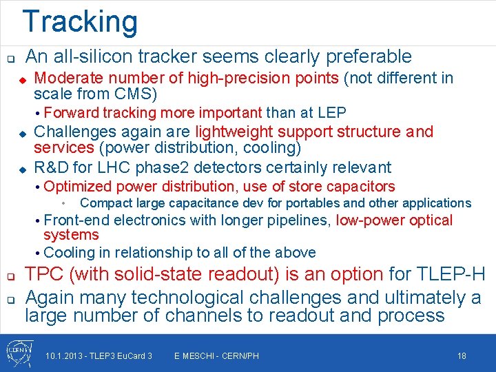 Tracking q An all-silicon tracker seems clearly preferable u Moderate number of high-precision points