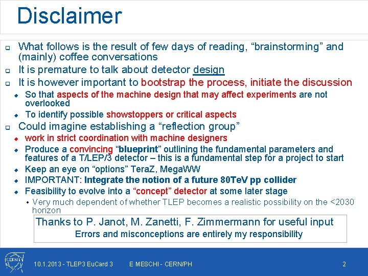 Disclaimer q q q What follows is the result of few days of reading,