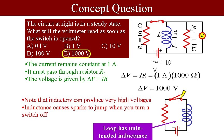 I=1 A – E = 10 V • Note that inductors can produce very