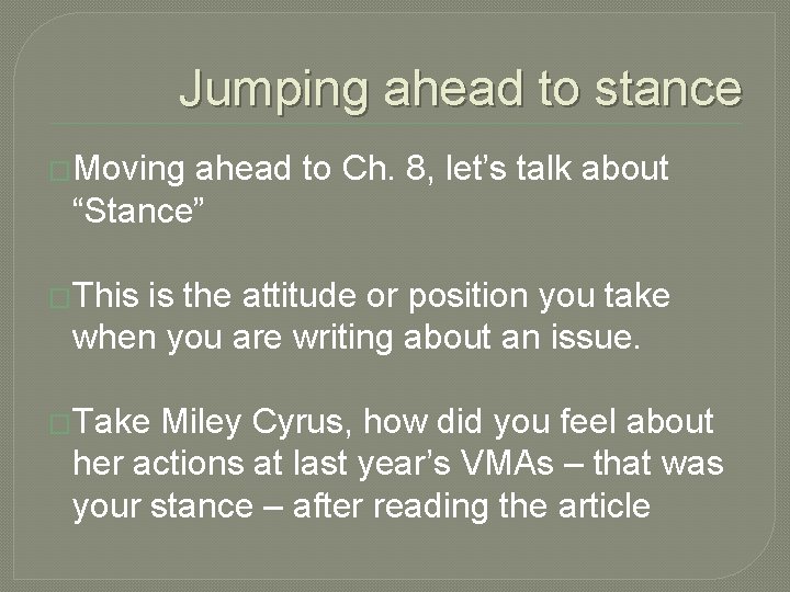 Jumping ahead to stance �Moving ahead to Ch. 8, let’s talk about “Stance” �This