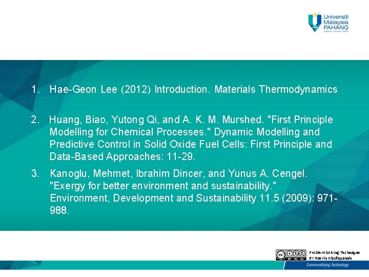 1. Hae-Geon Lee (2012) Introduction. Materials Thermodynamics 2. Huang, Biao, Yutong Qi, and A.