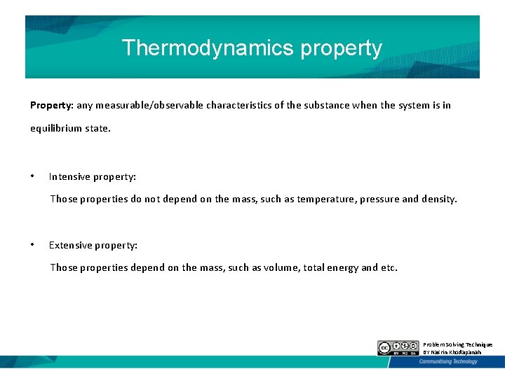 Thermodynamics property Property: any measurable/observable characteristics of the substance when the system is in