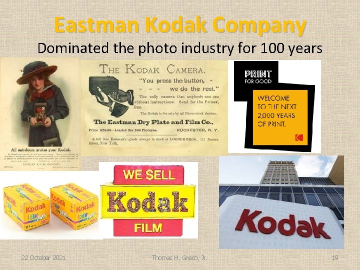 Eastman Kodak Company Dominated the photo industry for 100 years 22 October 2021 Thomas