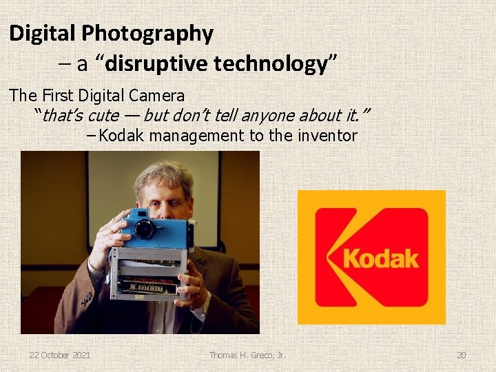 Digital Photography – a “disruptive technology” The First Digital Camera “that’s cute — but