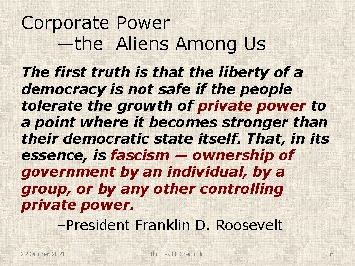 Corporate Power —the Aliens Among Us The first truth is that the liberty of