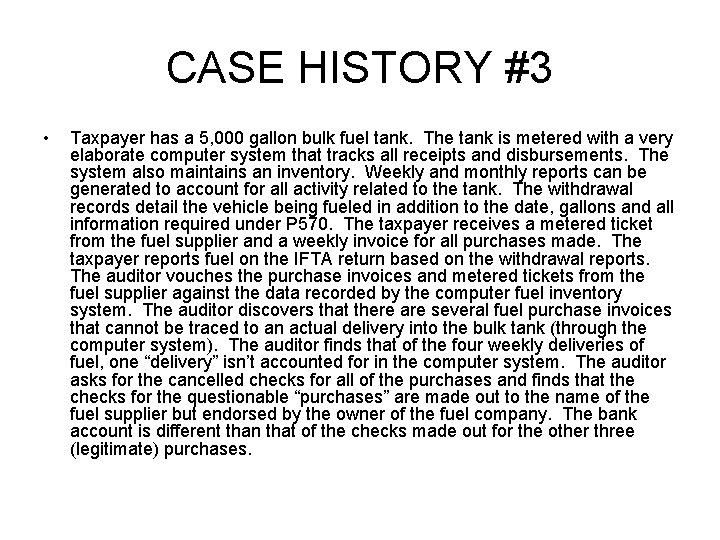 CASE HISTORY #3 • Taxpayer has a 5, 000 gallon bulk fuel tank. The