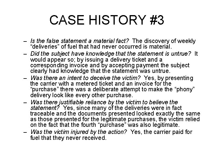 CASE HISTORY #3 – Is the false statement a material fact? The discovery of