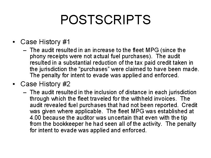 POSTSCRIPTS • Case History #1 – The audit resulted in an increase to the