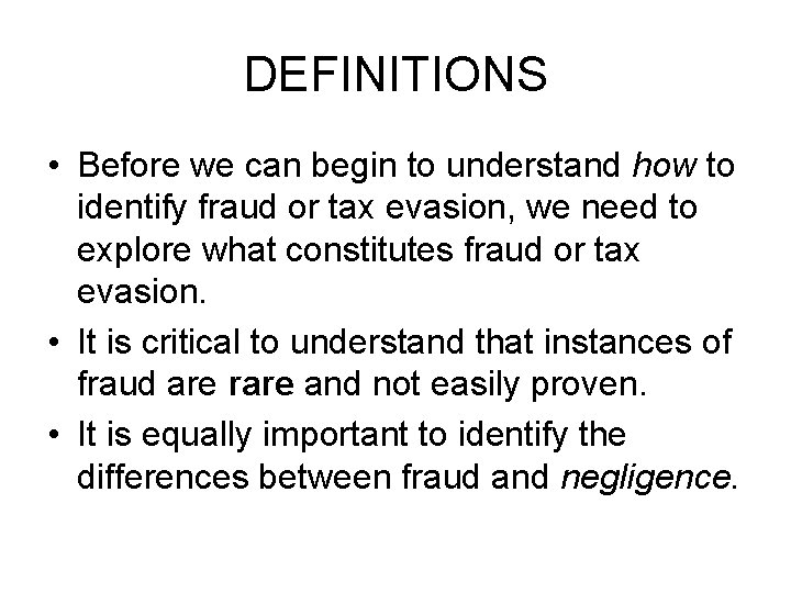 DEFINITIONS • Before we can begin to understand how to identify fraud or tax